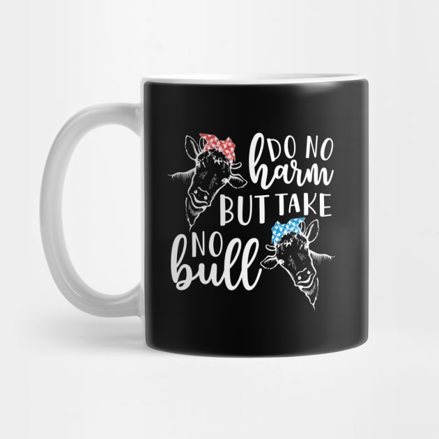 Do No Harm But Take No Bull Southern Cow Funny by GlimmerDesigns